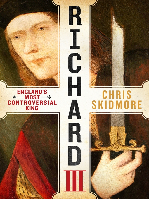 Title details for Richard III by Chris Skidmore - Available
